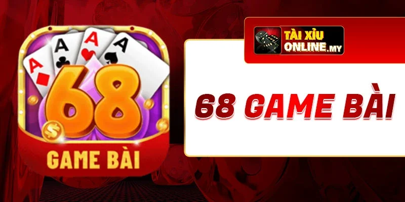 68 Game Bài - Trò Chơi Đa Dạng, Khuyến Mãi Khủng Nhất