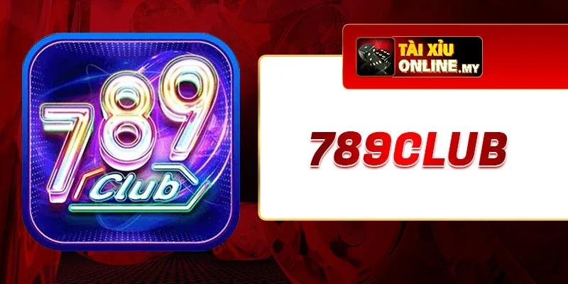 789club - Sân Chơi An Toàn Và Chất Lượng Vượt Trội