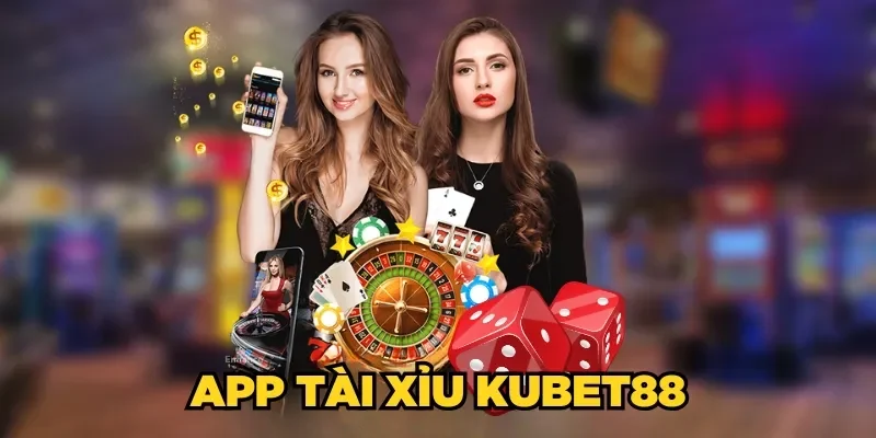 App Tài Xỉu Kubet88| Đẳng Cấp Giải Trí Đỉnh Cao 2025