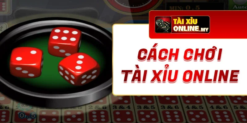 Cách Chơi Tài Xỉu Online - Sân Chơi Trực Tuyến Hấp Dẫn 