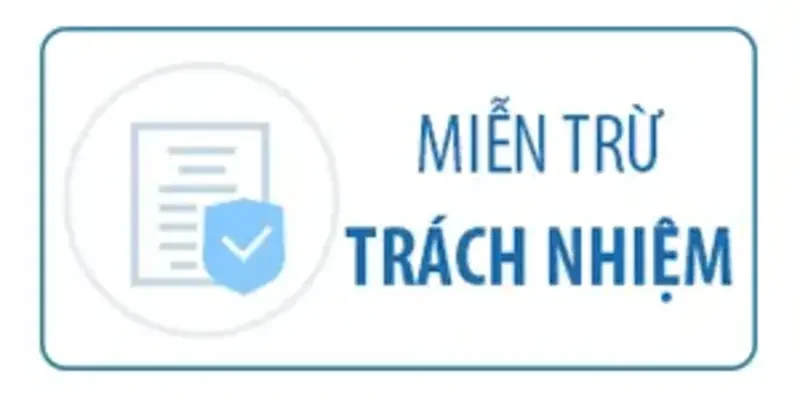 Miễn trách nhiệm khi vi phạm vào chính sách